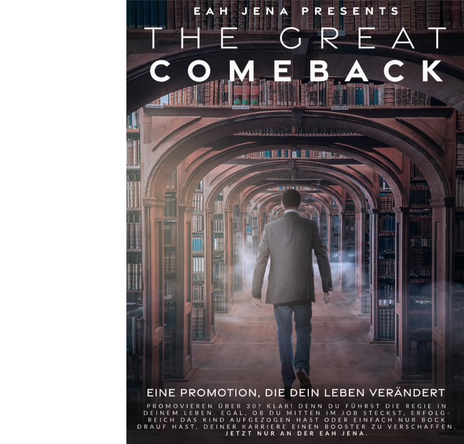 Mann in Anzug geht durch eine historische Bibliothek mit gewölbten Regalen voller Bücher. Darüber steht der Titel „The Great Comeback“. Unten befindet sich Text zur Promotion an der EAH Jena