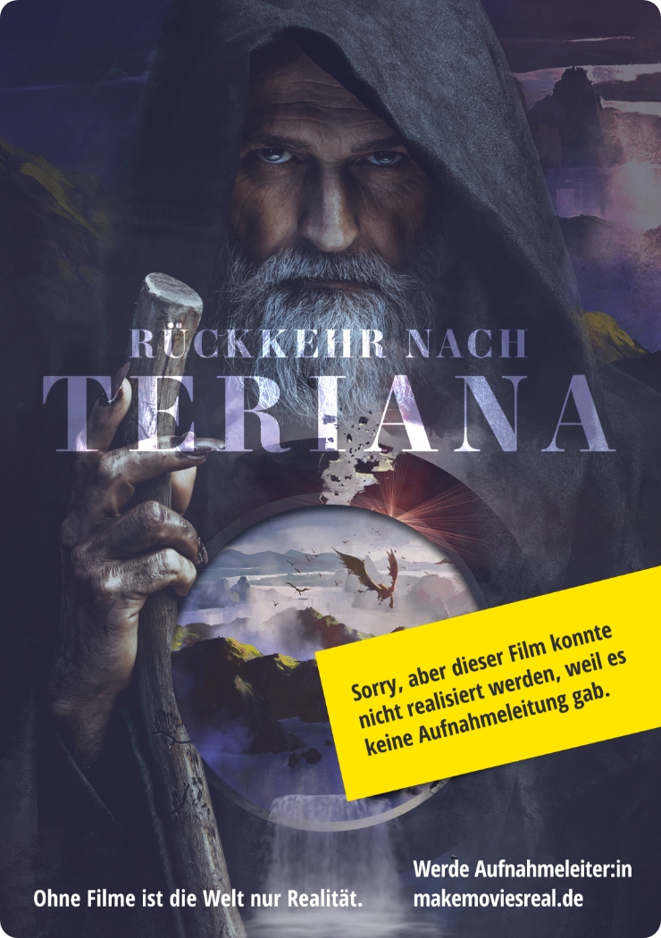Plakat eines fiktiven Fantasyfilms mit einem Mann im Kapuzenumhang und Hinweis, dass der Film wegen fehlender Aufnahmeleitung nicht realisiert werden konnte