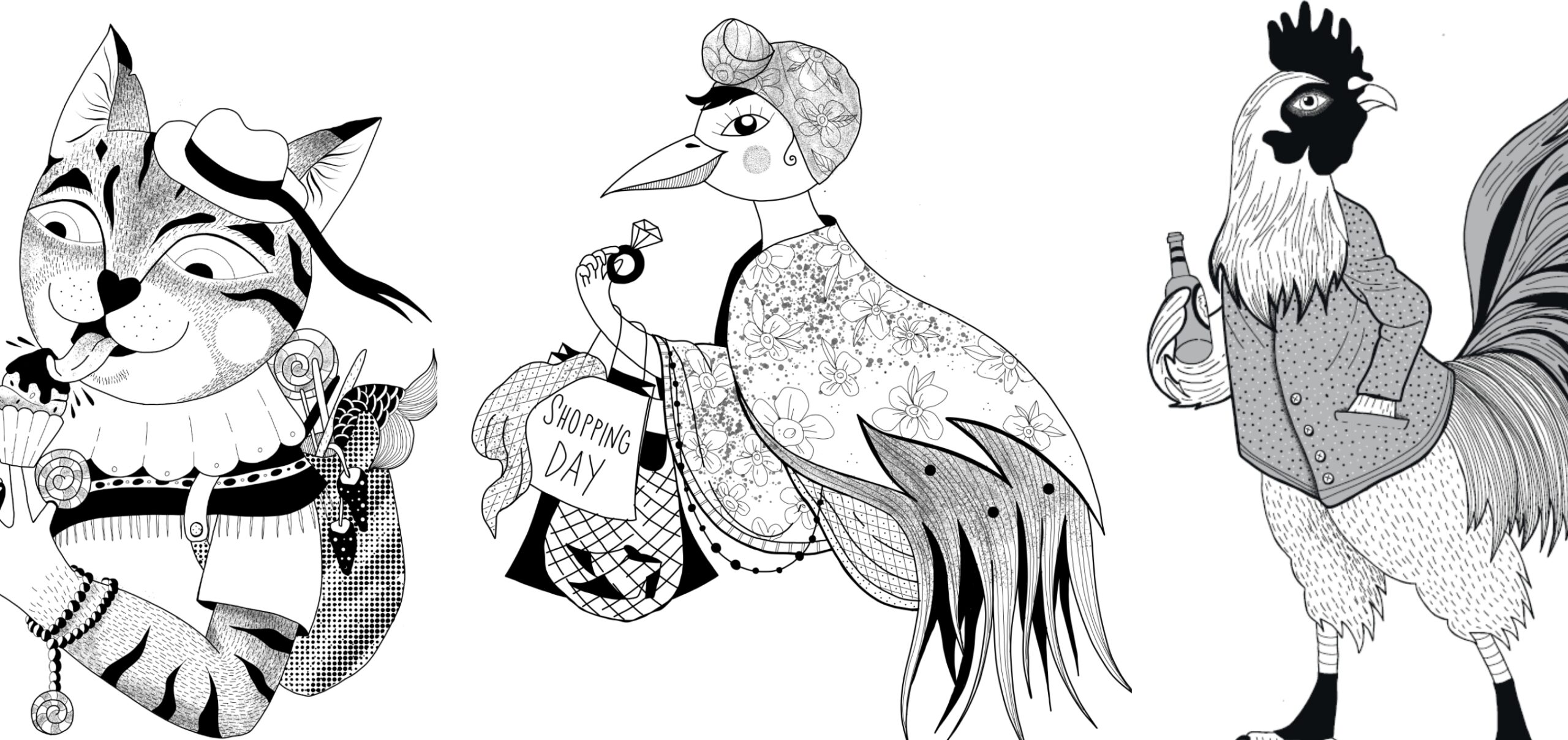 Drei detailreiche, schwarz-weiße Illustrationen von stilisierten Tieren mit menschlichen Eigenschaften. Links eine schick gekleidete Katze mit Hut, Schmuck und Süßigkeiten. In der Mitte ein eleganter Vogel mit Kopftuch und Tasche mit der Aufschrift „Shopping Day“. Rechts ein Hahn in Jacke, der eine Flasche in der Hand hält
